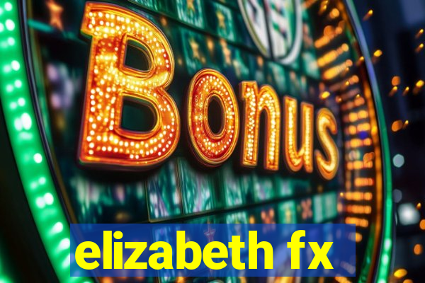 elizabeth fx